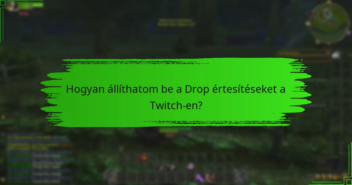 Hogyan állíthatom be a Drop értesítéseket a Twitch-en?