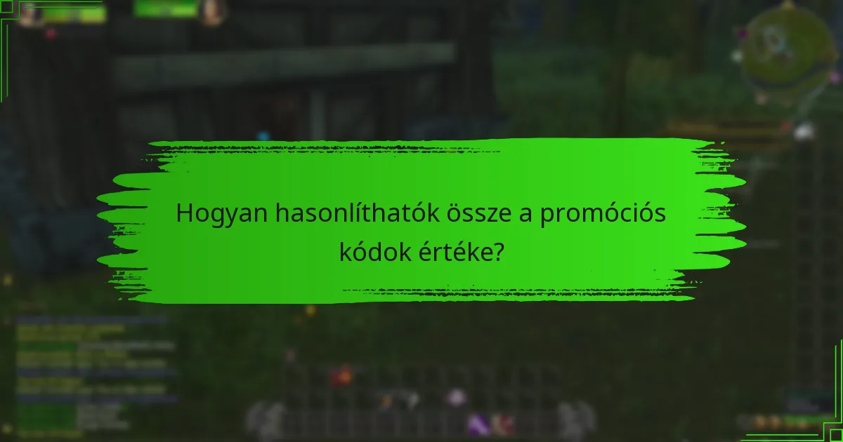 Hogyan hasonlíthatók össze a promóciós kódok értéke?