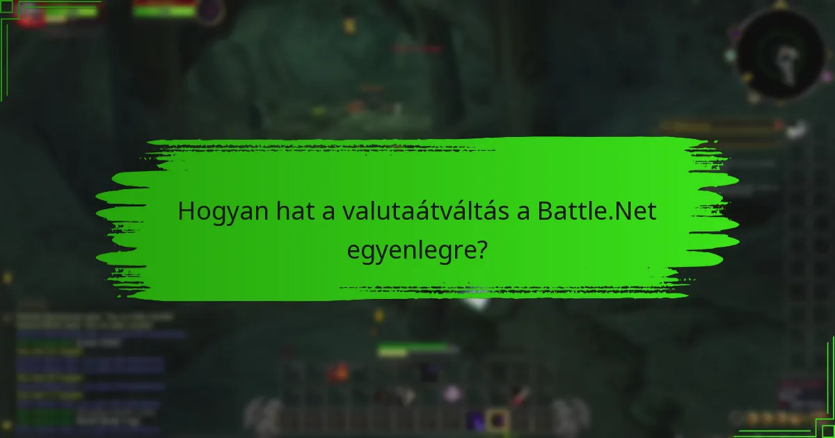 Hogyan hat a valutaátváltás a Battle.Net egyenlegre?