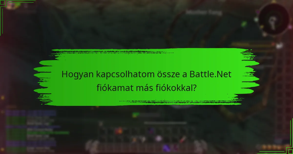 Hogyan kapcsolhatom össze a Battle.Net fiókamat más fiókokkal?