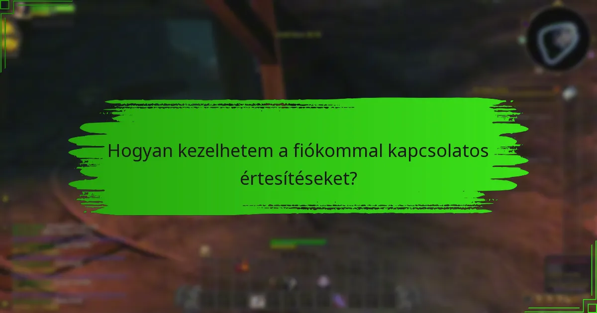 Hogyan kezelhetem a fiókommal kapcsolatos értesítéseket?