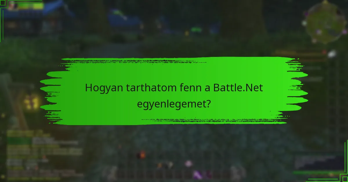 Hogyan tarthatom fenn a Battle.Net egyenlegemet?