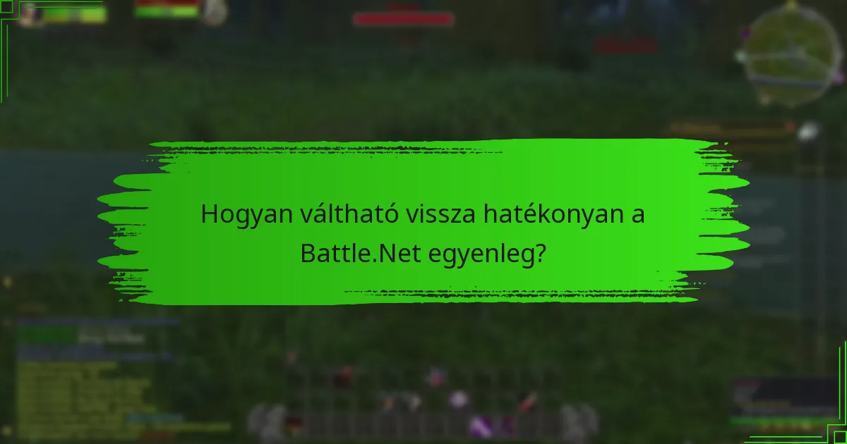 Hogyan váltható vissza hatékonyan a Battle.Net egyenleg?