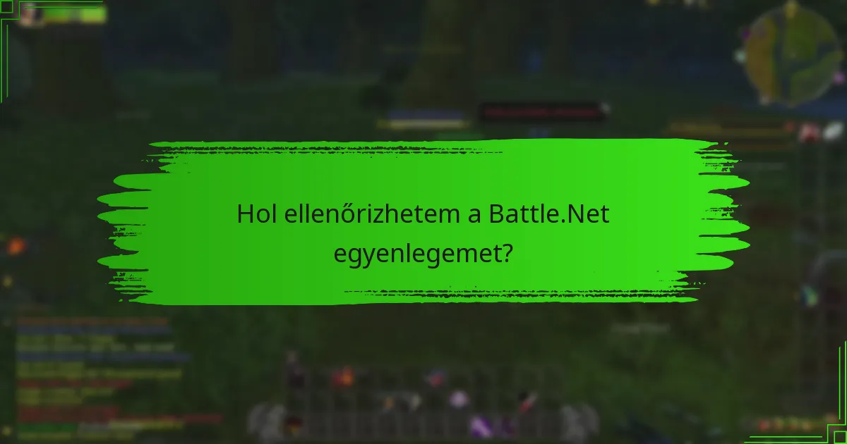 Hol ellenőrizhetem a Battle.Net egyenlegemet?