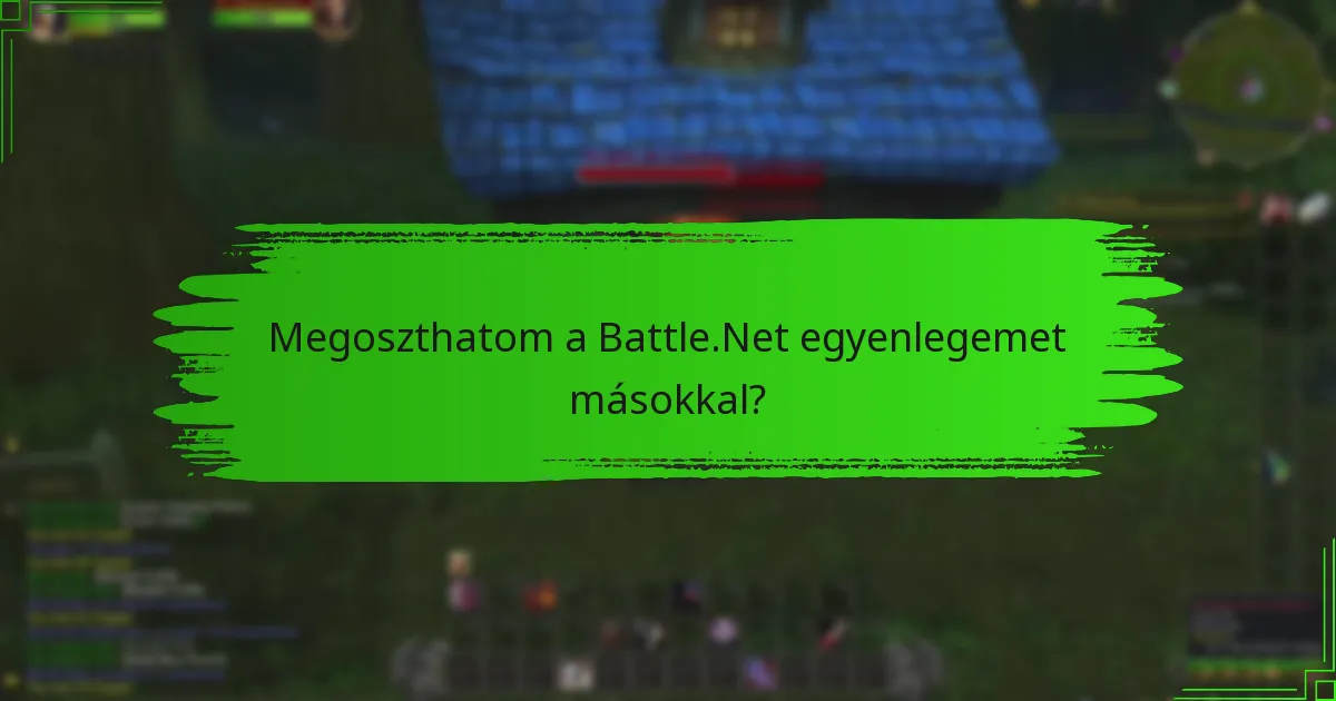 Megoszthatom a Battle.Net egyenlegemet másokkal?