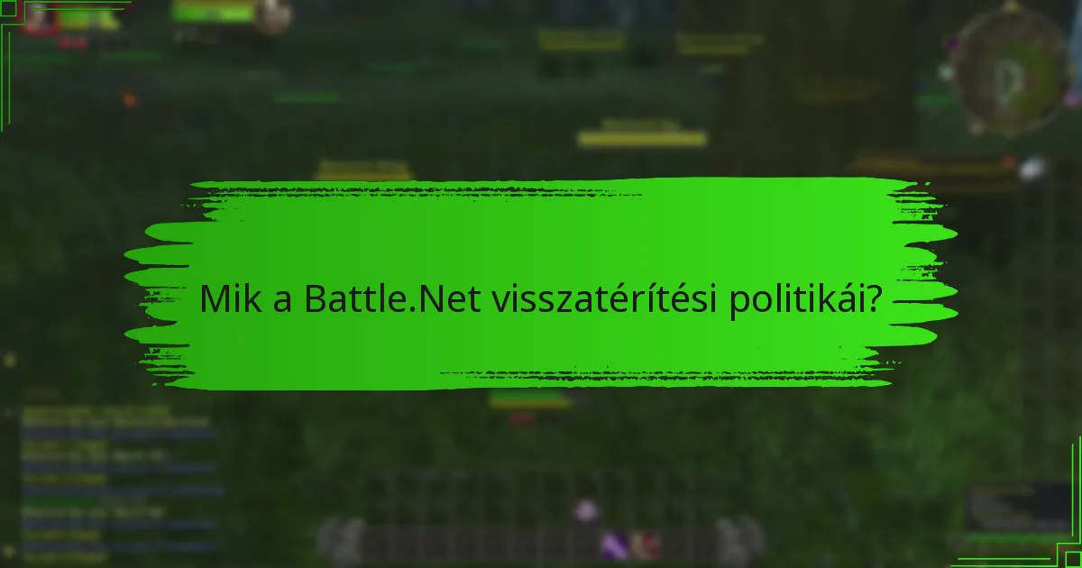 Mik a Battle.Net visszatérítési politikái?