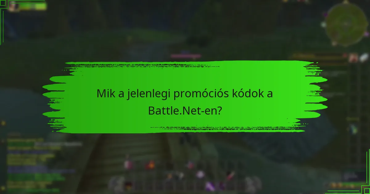 Mik a jelenlegi promóciós kódok a Battle.Net-en?