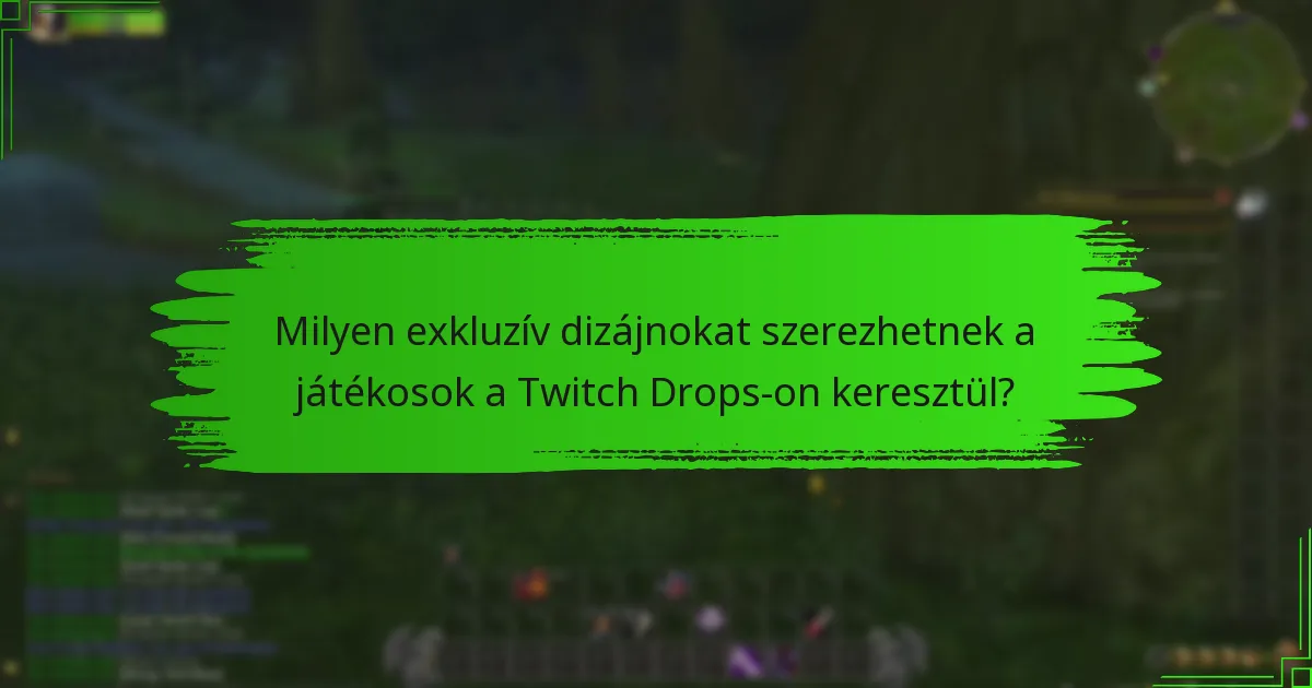 Milyen exkluzív dizájnokat szerezhetnek a játékosok a Twitch Drops-on keresztül?