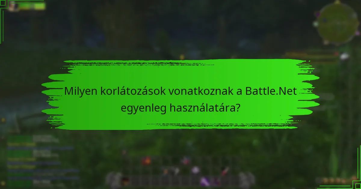 Milyen korlátozások vonatkoznak a Battle.Net egyenleg használatára?