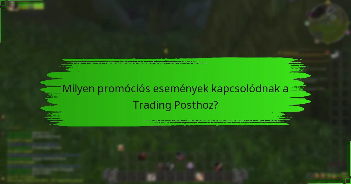 Milyen promóciós események kapcsolódnak a Trading Posthoz?